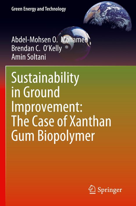 Titel: Sustainability in Ground Improvement: The Case of Xanthan Gum Biopolymer. Autoren: Abdel-Mohsen O. Mohamed, Brendan C. O’Kelly, Amin Soltani. Logo unten. Planeten im Hintergrund.