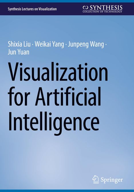 Shixia Liu: Visualization for Artificial Intelligence, Buch