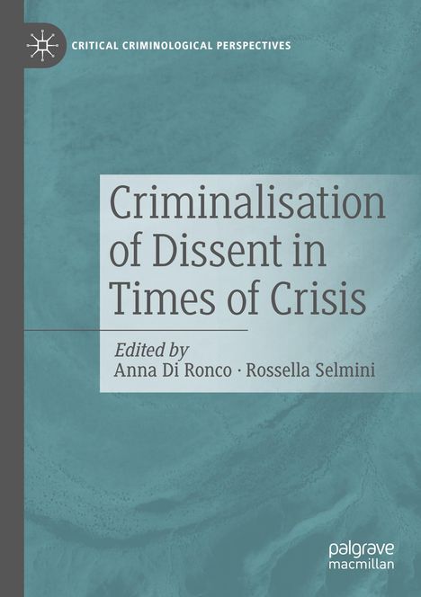 Titel: "Criminalisation of Dissent in Times of Crisis". Herausgeber: Anna Di Ronco, Rossella Selmini. Blau-grauer Hintergrund.