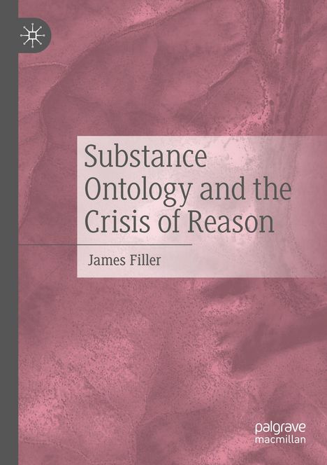 „Substance Ontology and the Crisis of Reason“ von James Filler. Abstraktes, rotes Muster mit einem kleinen Logo oben links.