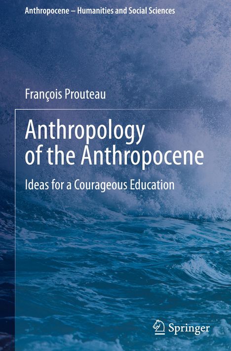 François Prouteau: Anthropology of the Anthropocene, Buch