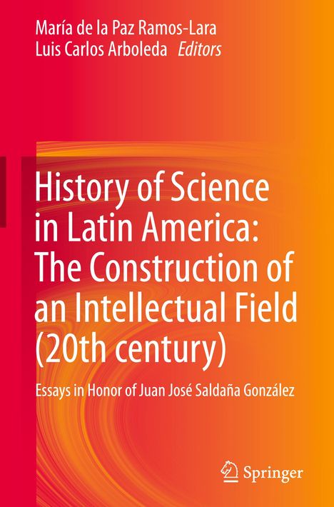 History of Science in Latin America: The Construction of an Intellectual Field (20th century), Buch