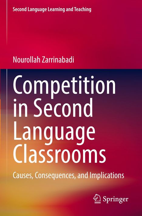 Oben steht "Second Language Learning and Teaching", darunter "Nourollah Zarrinabadi". Groß: "Competition in Second Language Classrooms". Unten: "Causes, Consequences, and Implications", rechts ein Springer-Logo. Hintergrund: Farbverlauf von rot zu orange.