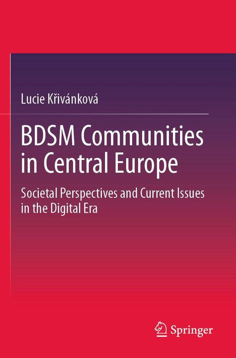 "BDSM Communities in Central Europe" von Lucie Křivánková. Rotes Cover mit einem kleinen Springer-Logo unten rechts.