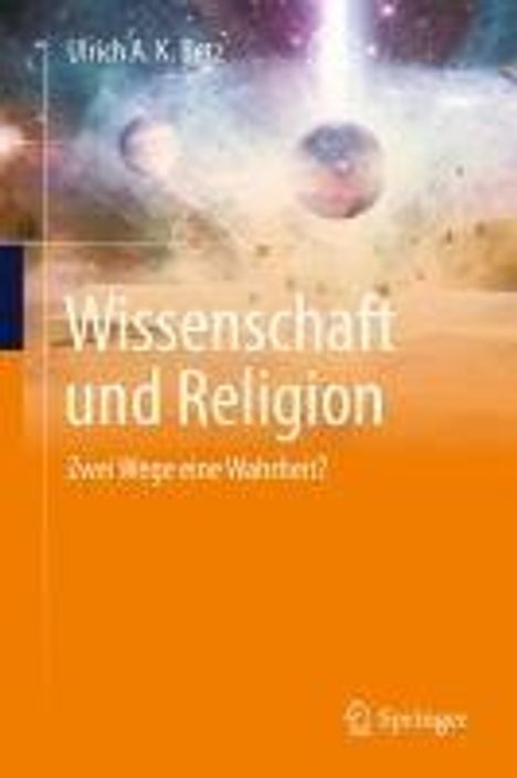 Ulrich A. K. Betz: Wissenschaft und Religion, Buch