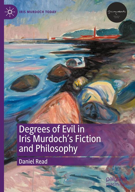 Daniel Read: Degrees of Evil in Iris Murdoch's Fiction and Philosophy, Buch