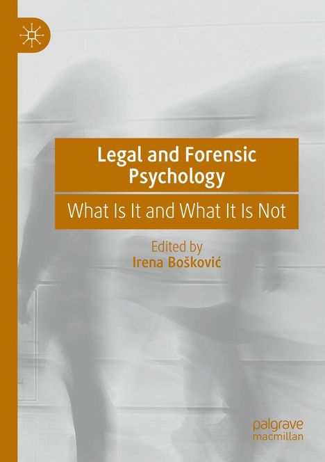 Buchtitel: "Legal and Forensic Psychology: What Is It and What It Is Not", herausgegeben von Irena Bošković. Hintergrund: verschwommen.