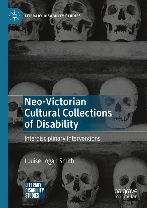 "Neo-Victorian Cultural Collections of Disability," "Interdisciplinary Interventions," von Louise Logan-Smith. Schädel im Regal.