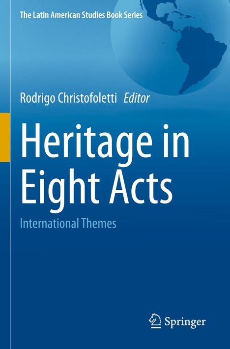 "The Latin American Studies Book Series," "Rodrigo Christofiletti Editor," "Heritage in Eight Acts," "International Themes." Blaues Hintergrundbild mit Weltkarteausschnitt. Springer-Logo unten.