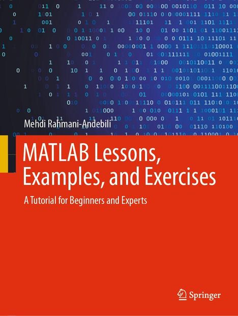 „MATLAB Lessons, Examples, and Exercises. A Tutorial for Beginners and Experts“. Blauer Hintergrund mit Binärcode.