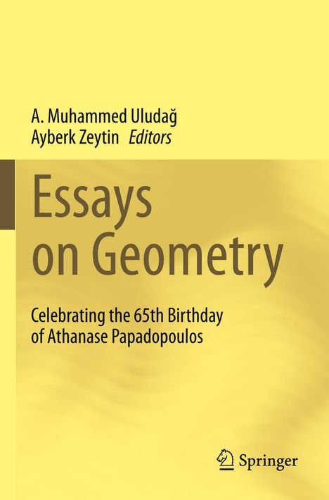 Titel: "Essays on Geometry". Herausgeber: A. Muhammed Uludağ, Ayberk Zeytin. Logo: Springer. Gelber Hintergrund.