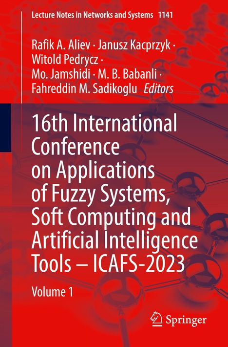 16th International Conference on Applications of Fuzzy Systems, Soft Computing and Artificial Intelligence Tools ¿ ICAFS-2023, Buch