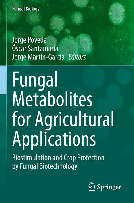 Titel: "Fungal Metabolites for Agricultural Applications". Autoren: Jorge Poveda, Óscar Santamaría, Jorge Martín-García. Grün mit Sporenmuster.