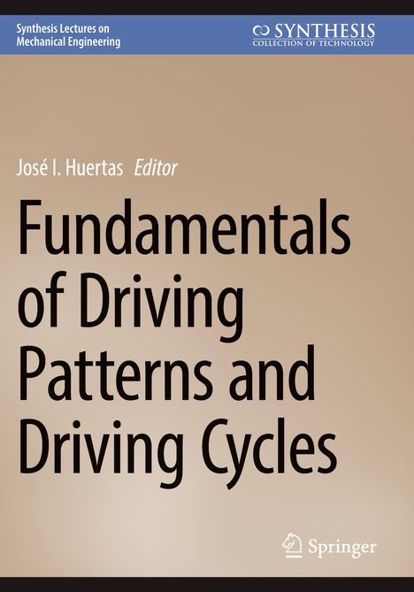 "Fundamentals of Driving Patterns and Driving Cycles" von José I. Huertas, Synthesis Lectures, Springer, brauner Hintergrund.