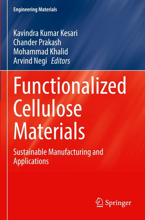 Titel: Functionalized Cellulose Materials. Autoren: Kavindra Kesari, Chander Prakash, Mohammad Khalid, Arvind Negi.