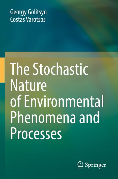 Titel: "The Stochastic Nature of Environmental Phenomena and Processes". Autoren: Georgy Golitsyn, Costas Varotsos.