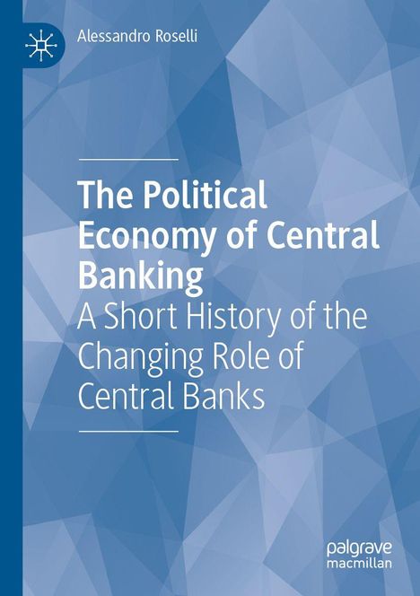 Titel: "The Political Economy of Central Banking". Autor: Alessandro Roselli. Blauer Hintergrund mit geometrischen Mustern.
