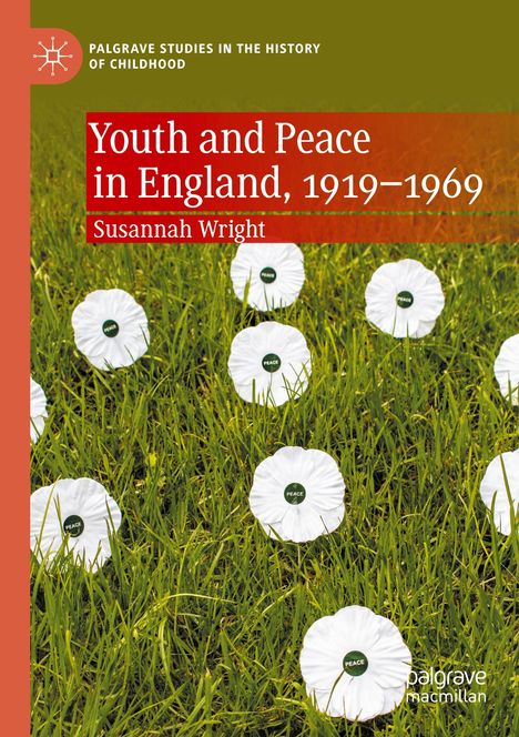 Cover mit rotem Titel: „Youth and Peace in England, 1919–1969”. Weiße Blumen auf grünem Gras.