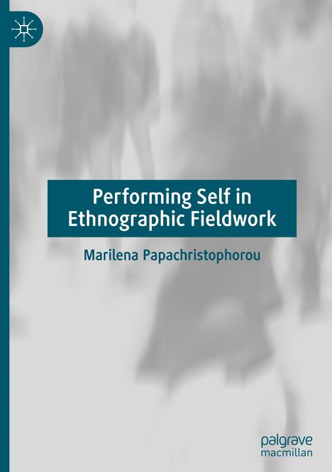 Marilena Papachristophorou: Performing Self in Ethnographic Fieldwork, Buch