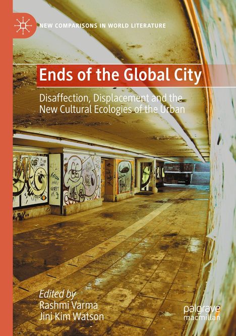 "Ends of the Global City" von Rashmi Varma und Jini Kim Watson. Unterführung mit Graffiti.
