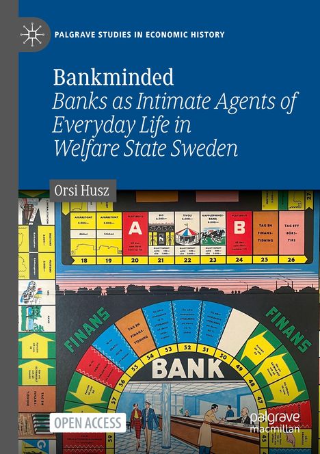 Text im Bild: "Bankminded: Banks as Intimate Agents of Everyday Life in Welfare State Sweden" von Orsi Husz. Buchcover mit Brettspielmotiv.