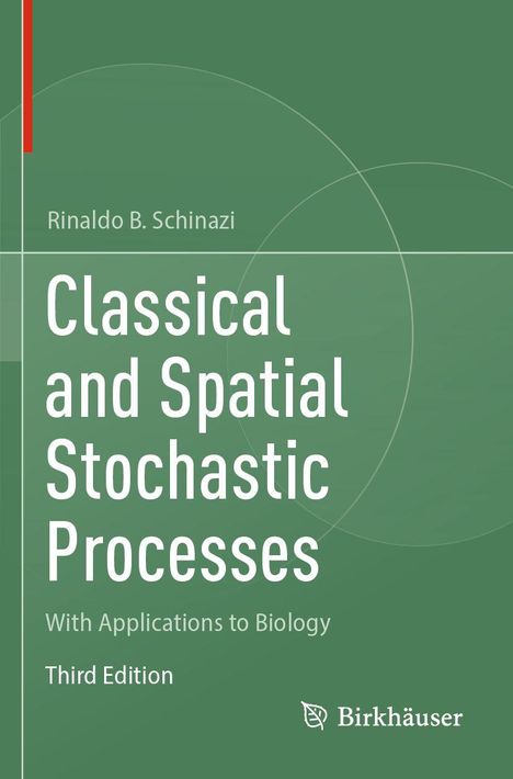 "Classical and Spatial Stochastic Processes", Rinaldo B. Schinazi, grünes Cover, geometrisches Design, Birkhäuser-Logo.