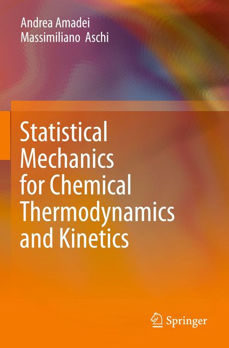 "Statistical Mechanics for Chemical Thermodynamics and Kinetics" von Andrea Amadei und Massimiliano Aschi. Orange Hintergrund.