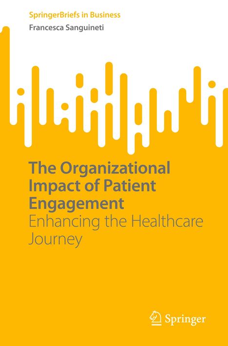 Francesca Sanguineti: The Organizational Impact of Patient Engagement, Buch