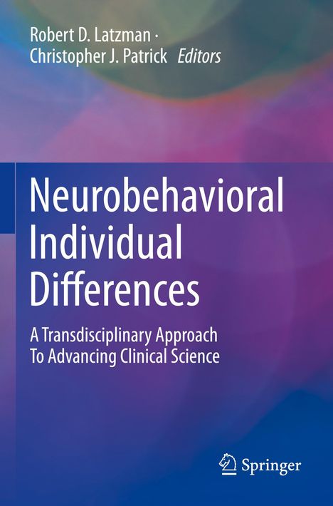 Titel: Neurobehavioral Individual Differences. Untertitel: A Transdisciplinary Approach To Advancing Clinical Science. Autoren: R.D. Latzman, C.J. Patrick. Springer-Logo unten rechts. Hintergrund in Blau- und Lilatönen.