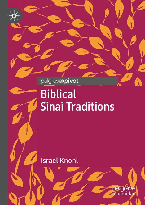 "Biblical Sinai Traditions", Israel Knohl. Weinroter Hintergrund, orange Blättermuster, Palgrave Pivot Logo oben links.