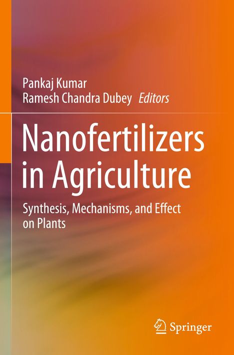 Text: "Pankaj Kumar, Ramesh Chandra Dubey, Editors. Nanofertilizers in Agriculture: Synthesis, Mechanisms, and Effect on Plants."  
Hintergrund: Verschwommene, farbige Übergänge in Orange- und Purpurtönen. Springer-Logo unten rechts.