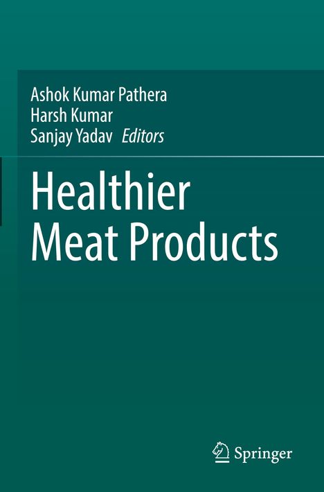 Titel: Healthier Meat Products. Editoren: Ashok Kumar Pathera, Harsh Kumar, Sanjay Yadav. Grüner Hintergrund, Springer-Logo.