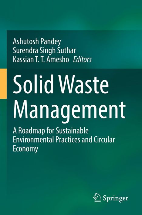 Dunkelgrüner Buchumschlag mit Titel "Solid Waste Management" und Autoren Ashutosh Pandey, Surendra Singh Suthar, Kassian T.T. Amesho.