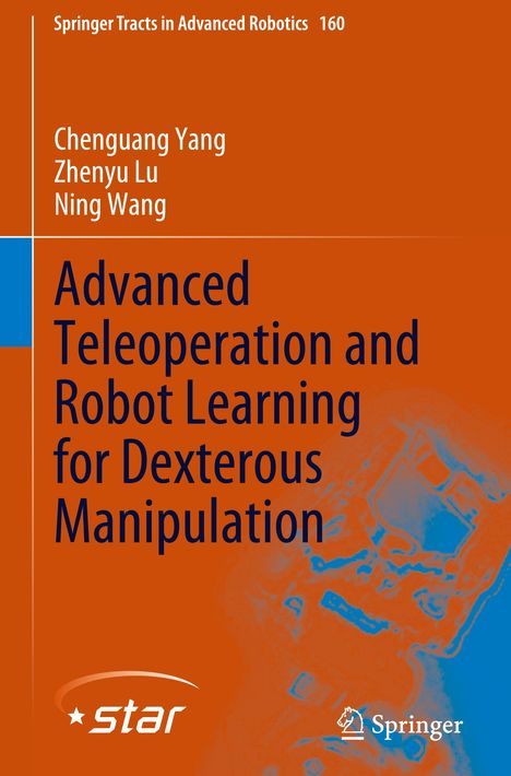 Chenguang Yang: Advanced Teleoperation and Robot Learning for Dexterous Manipulation, Buch