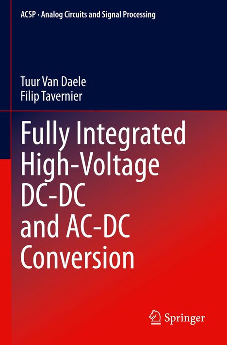 Titel: "Fully Integrated High-Voltage DC-DC and AC-DC Conversion" von Tuur Van Daele und Filip Tavernier. Springer-Logo.