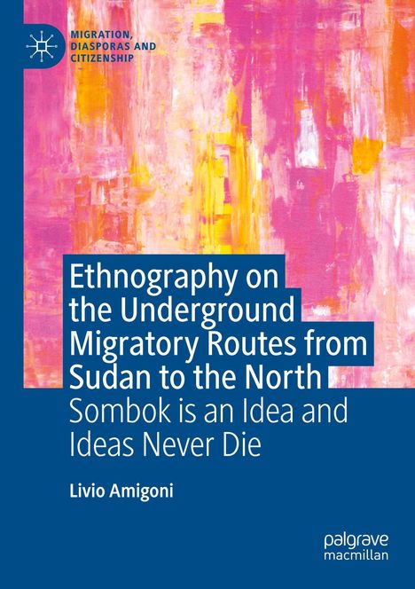 Buchtitel: "Ethnography on the Underground Migratory Routes from Sudan to the North" von Livio Amigoni. Pink-orange Kunst.