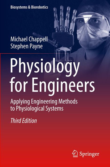 „Physiology for Engineers: Applying Engineering Methods to Physiological Systems, Third Edition“ von Chappell und Payne. Im Hintergrund ein Arzt mit Schutzbrille hält eine Roboterhand.