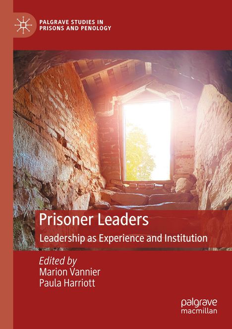 Oben: "PALGRAVE STUDIES IN PRISONS AND PENOLOGY". Mitte: "Prisoner Leaders". Unten: "Edited by Marion Vannier, Paula Harriott". Im Hintergrund ein Fenster in einer Steinwand.