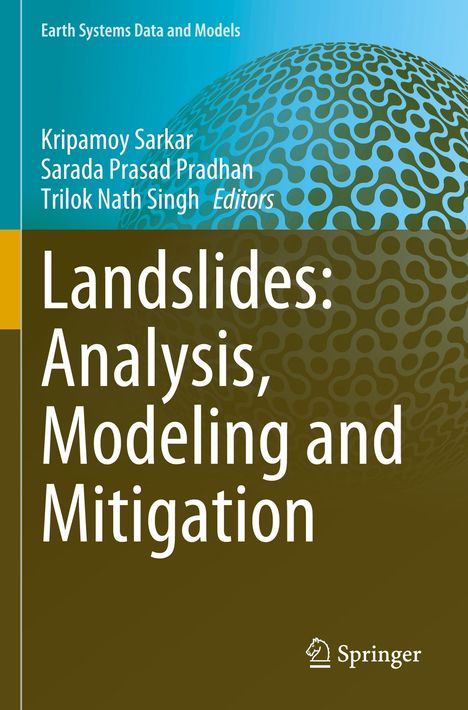 Titel: "Landslides: Analysis, Modeling and Mitigation", Autoren: Kripamoy Sarkar, Sarada Prasad Pradhan, Trilok Nath Singh. Unten Logo.