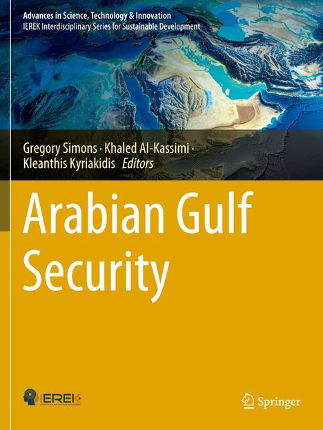 Arabian Gulf Security, Gregory Simons, Khaled Al-Kassimi, Kleanthis Kyriakidis, Editors. Satellitenansicht der Golfregion.