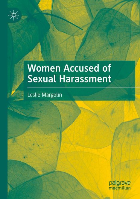 „Women Accused of Sexual Harassment“ von Leslie Margolin. Hintergrund mit transparenten gelben Blättern.