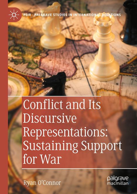 "Conflict and Its Discursive Representations: Sustaining Support for War" von Ryan O'Connor. Schachfiguren auf Weltkarte.