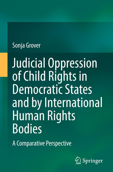 Sonja Grover: Judicial Oppression of Child Rights in Democratic States and by International Human Rights Bodies, Buch