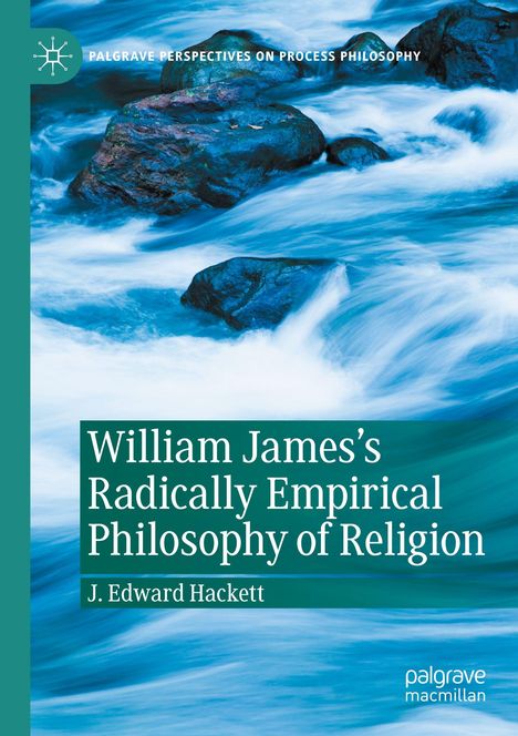 Buchtitel: "William James’s Radically Empirical Philosophy of Religion" von J. Edward Hackett, Flusslandschaft.