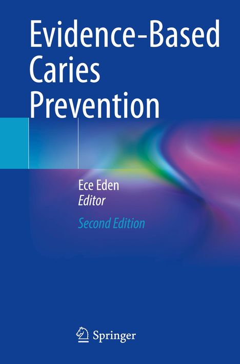 "Evidence-Based Caries Prevention", bearbeitet von Ece Eden, Second Edition. Unten ein Springer-Logo.