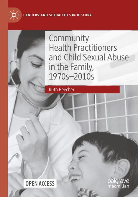 Titel: "Community Health Practitioners and Child Sexual Abuse in the Family, 1970s–2010s" von Ruth Beecher. Smiling woman with stethoscope and laughing child in black and white.