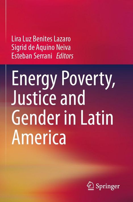 Titel: "Energy Poverty, Justice and Gender in Latin America".  
Herausgeber: Lira Luz Benites Lazaro, Sigrid de Aquino Neiva, Esteban Serrani.  
Logo: Springer unten rechts.  
Hintergrund: Farbverlauf von Rot zu Lila zu Gelb.