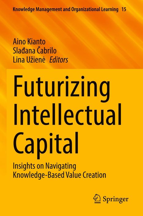 Futurizing Intellectual Capital; Aino Kianto, Slađana Čabriło, Lina Užienė; Springer-Logo unten rechts; gelber Hintergrund.