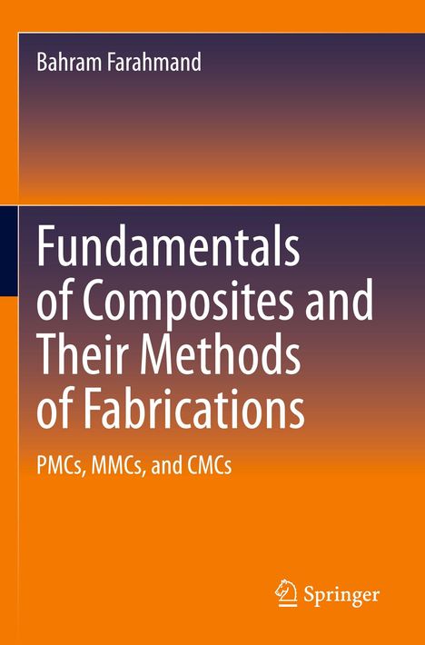 Titel: "Fundamentals of Composites and Their Methods of Fabrications". Autor: Bahram Farahmand. Logo: Springer.