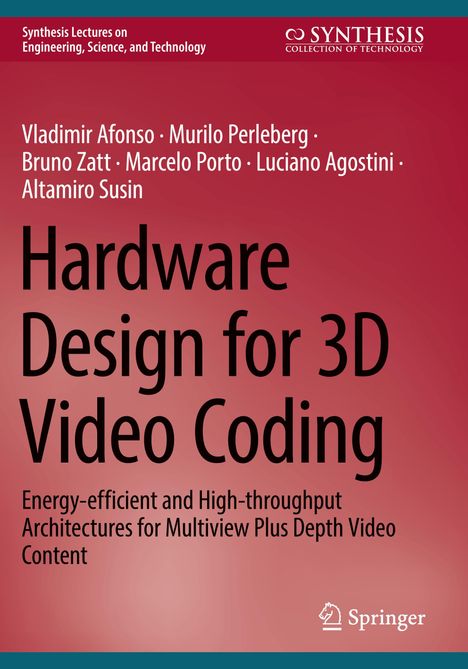 Buchtitel: "Hardware Design for 3D Video Coding". Autoren: Vladimir Afonso et al. Verlag: Springer. Roter Hintergrund.